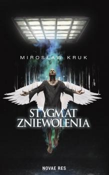 Читать Stygmat zniewolenia - Mirosław Kruk