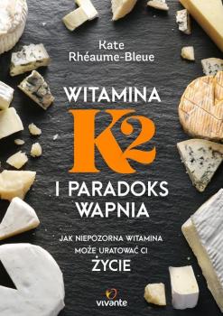 Читать Witamina K2 i paradoks wapnia - Kate  Rheaume-Bleue