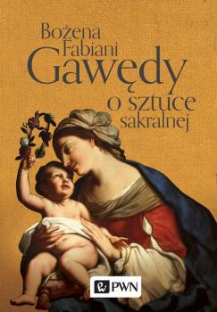 Читать Gawędy o sztuce sakralnej - Bożena Fabiani