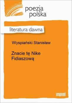 Читать Znacie tę Nike Fidiaszową - Stanisław Wyspiański