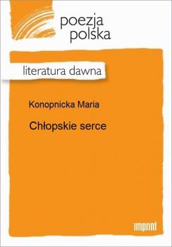Читать Chłopskie serce - Maria Konopnicka