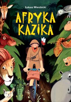 Читать Afryka Kazika - Łukasz Wierzbicki