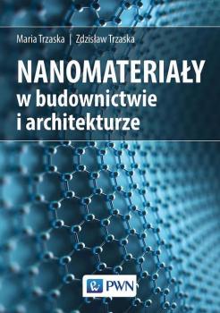Читать Nanomateriały w architekturze i budownictwie - Maria Trzaska