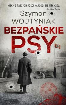 Читать Bezpańskie psy - Szymon Wojtyniak