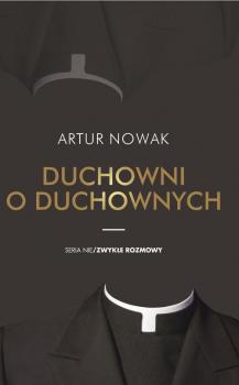 Читать Duchowni o duchownych - Artur Nowak