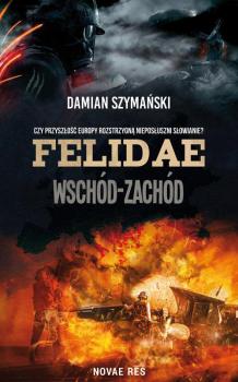 Читать Felidae Wschód-Zachód - Damian Szymański