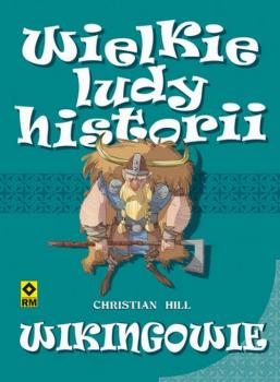 Читать Wielkie ludy historii. Wikingowie - Christian  Hill