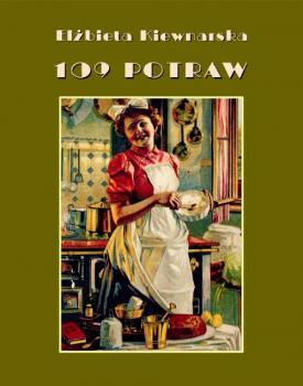 Читать 109 potraw - Elżbieta Kiewnarska