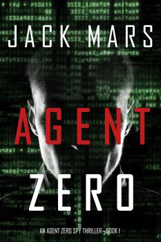Читать Agent Zero - Джек Марс
