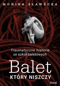 Читать Balet, który niszczy - Monika Sławecka