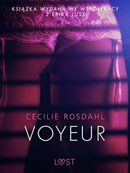 Читать Voyeur - opowiadanie erotyczne - Cecilie Rosdahl