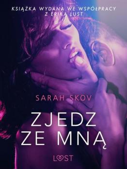 Читать Zjedz ze mną - opowiadanie erotyczne - Sarah Skov