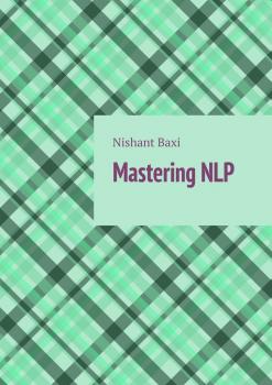 Читать Mastering NLP - Nishant Baxi