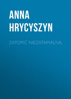 Читать Zatopić Niezatapialną - Anna Hrycyszyn