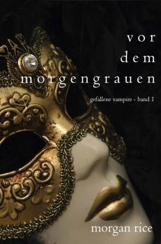 Читать Vor dem Morgengrauen  - Морган Райс