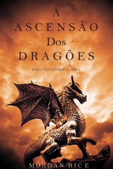 Читать A Ascensão dos Dragões  - Морган Райс