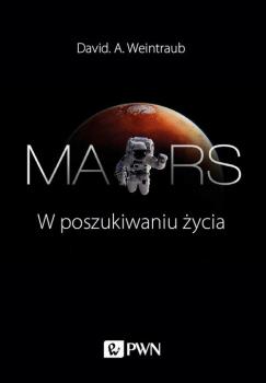 Читать Mars. W poszukiwaniu życia - David A.  Weintraub