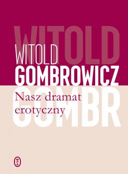 Читать Nasz dramat erotyczny - Witold  Gombrowicz