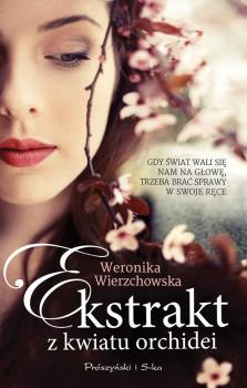 Читать Ekstrakt z kwiatu orchidei - Weronika Wierzchowska