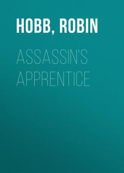 Читать Assassin's Apprentice - Робин Хобб