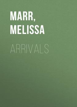 Читать Arrivals - Melissa  Marr
