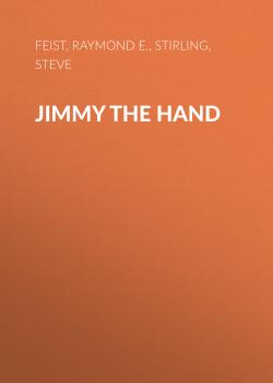 Читать Jimmy the Hand - Raymond E.  Feist