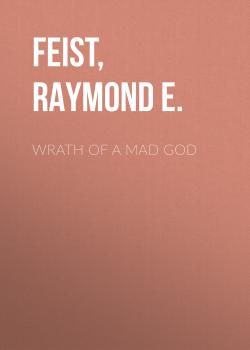 Читать Wrath of a Mad God - Raymond E.  Feist