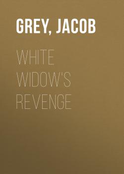 Читать White Widow's Revenge - Jacob  Grey