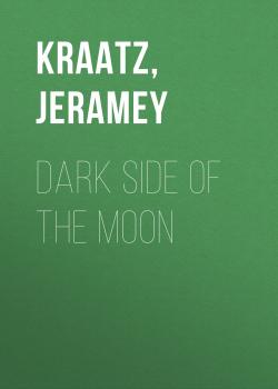 Читать Dark Side of the Moon - Jeramey  Kraatz
