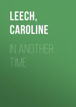 Читать In Another Time - Caroline  Leech