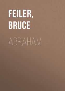Читать Abraham - Bruce  Feiler