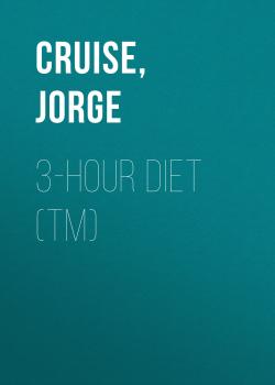 Читать 3-Hour Diet (TM) - Jorge  Cruise