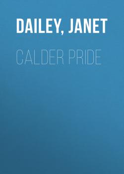 Читать Calder Pride - Janet  Dailey