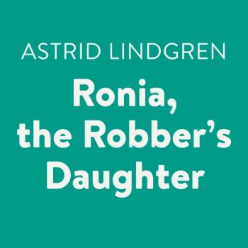 Читать Ronia, the Robber's Daughter - Астрид Линдгрен