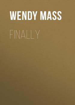 Читать Finally - Wendy  Mass