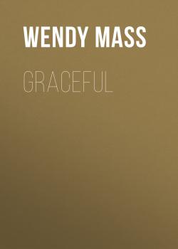 Читать Graceful - Wendy  Mass