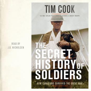 Читать Secret History of Soldiers - Tim  Cook
