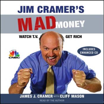 Читать Jim Cramer's Mad Money - James J.  Cramer
