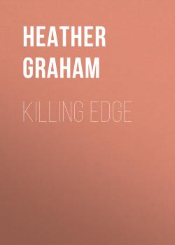 Читать Killing Edge - Heather Graham
