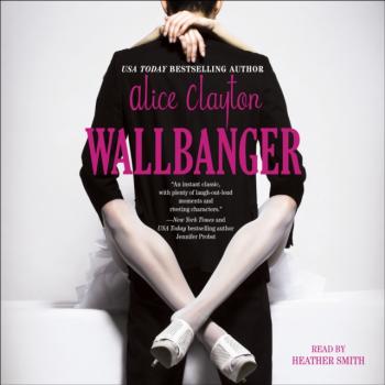 Читать Wallbanger - Alice  Clayton