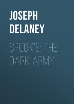 Читать Spook's: The Dark Army - Joseph Delaney