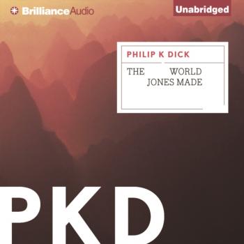 Читать World Jones Made - Филип Киндред Дик