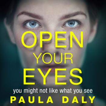 Читать Open Your Eyes - Paula  Daly