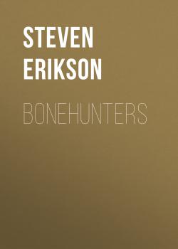 Читать Bonehunters - Steven  Erikson