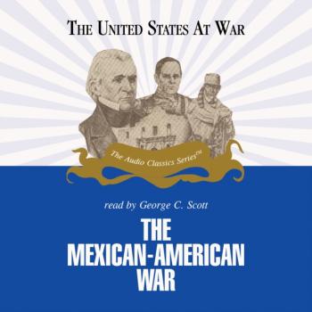 Читать Mexican-American War - Jeffrey Rogers Hummel