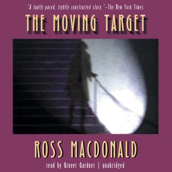 Читать Moving Target - Ross  MacDonald