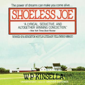 Читать Shoeless Joe - W. P.  Kinsella