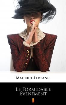 Читать Le Formidable Événement - Leblanc Maurice