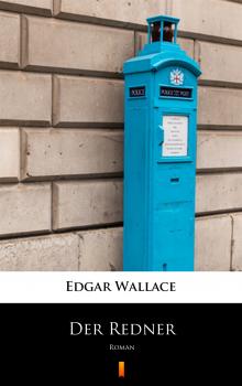 Читать Der Redner - Edgar  Wallace