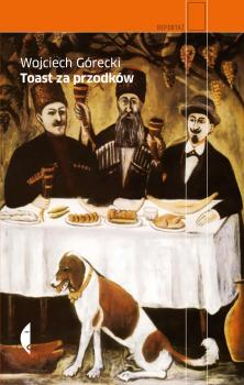 Читать Toast za przodków - Wojciech Górecki